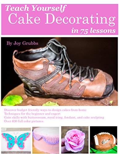 Teach Yourself Cake Decorating in 75 Lessons