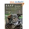 BARF SENIOR - Biologisch Artgerechtes Rohes Futter im Alter und bei Erkrankungen