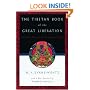 The Tibetan Book of the Great Liberation: Or the Method of Realizing Nirvana Through Knowing the Mind