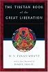 The Tibetan Book of the Great Liberation: Or the Method of Realizing Nirvana through Knowing the Mind