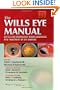 The Wills Eye Manual: Office and Emergency Room Diagnosis and Treatment of Eye Disease