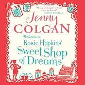 Welcome to Rosie Hopkins' Sweetshop of Dreams | [Jenny Colgan]