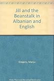 Xhili dhe kërcelli i fasuleve = Jill and the beanstalk
