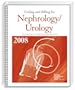 Coding and Billing for Urology/Nephrology, 2008 Edition