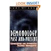 Demonology Past and Present: Identifying and Overcoming Demonic Strongholds