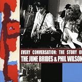 Every Conversation: The Story of June Brides and Phil Wilson