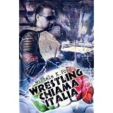 Wrestling chiama Italiadi Michele K. Posa