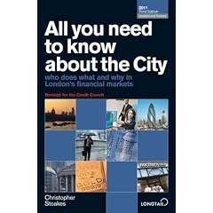 All You Need to Know About the City 2011: Who Does What and Why in London's Financial Markets (All You Need to Know Guides)