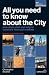 All
You
Need
to
Know
About
the
City
2011:
Who
Does
What
and
Why
in
London's
Financial
Markets
(All
You
Need
to
Know
Guides)