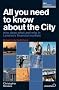 All You Need to Know About the City 2011: Who Does What and Why in London's Financial Markets (All You Need to Know Guides)