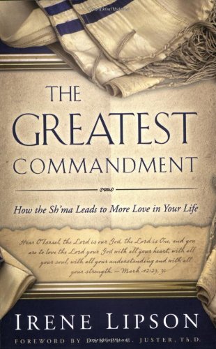 The Greatest Commandment: How the Sh'ma Leads to More Love in Your Life