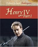 Henry IV Part 1: Oxford School Shakespeare (Pt. 1)