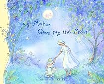 My Mother Gave Me The Moon