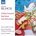 Bloch: Violin Concerto, Baal Shem, Suite H�bra�que