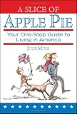 A Slice of Apple Pie: Your One-Stop Guide to Living in America