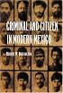 Criminal and Citizen in Modern Mexico