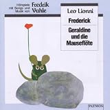 Frederick / Geraldine und die M�usefl�te: Mit Songs und Musik