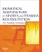 Biomedical Acupuncture for Sports and Trauma Rehabilitation: Dry Needling Techniques