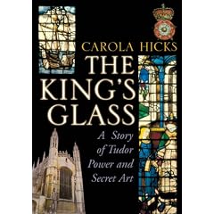 The King's Glass: A Story of Tudor Power and Secret Art