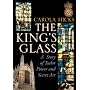The King's Glass: A Story of Tudor Power and Secret Art