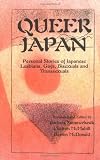 Queer Japan: Personal Stories of Japanese Lesbians, Gays, Transsexuals and Bisexuals