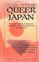 Queer Japan: Personal Stories of Japanese Lesbians, Gays, Transsexuals, and Bisexuals