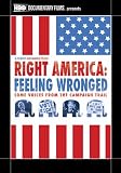 Buy : Right America: Feeling Wronged - Some Voices From the Campaign Trail