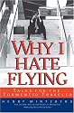Why I Hate Flying: Tales for the Tormented Traveler: Tales for the Tormented Traveller