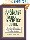 Administrator's Complete School Discipline Guide: Techniques & Materials for Creating an Environment Where Kids Can Learn