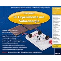 50 Experimente mit Solarenergie: Einfache Grundschaltungen und komplexe Anwendungen