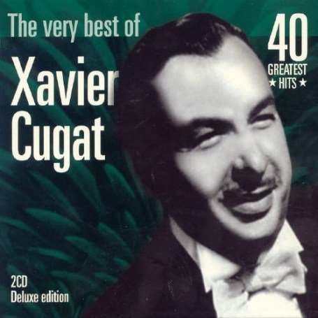 Xavier Cugat - The Best of Cugat - Zortam Music