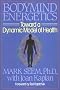 Bodymind Energetics: Toward a Dynamic Model of Health