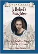 Dear Canada: A Rebel's Daughter: The 1837 Rebellion Diary of Arabelle Stevenson Toronto, Upper Canada, 1837