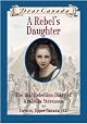 Dear Canada: A Rebel's Daughter: The 1837 Rebellion Diary of Arabelle Stevenson Toronto, Upper Canada, 1837 by Janet Lunn