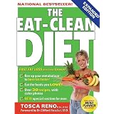 The Eat-Clean Diet: Fast Fat-Loss that lasts Forever