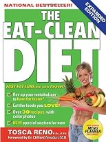 The Eat-Clean Diet: Fast Fat-Loss that lasts Forever!