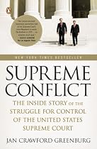 Supreme Conflict: The Inside Story of the Struggle for Control of the United States Supreme Court