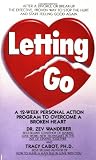 Buy : Letting Go: A 12-Week Personal Action Program to Overcome a Broken Heart
