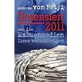 Unzensiert 2011: Was die Massenmedien Ihnen verschweigen / Ein Jahrbuch