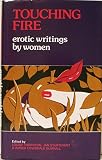 Touching fire : erotic writings by women