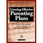 Creating Effective Parenting Plans: A Developmental Approach for Lawyers and Divorce Professionals by John N. Hartson