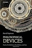 Philosophical devices : proofs, probabilities, possibilities, and sets