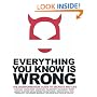 Everything You Know is Wrong: The Disinformation Guide to Secrets and Life (Everything Books)