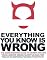 Everything You Know Is Wrong: The Disinformation Guide to Secrets and Lies
