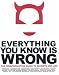 Everything You Know Is Wrong: The Disinformation Guide to Secrets and Lies