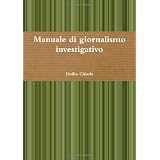 Manuale Di Giornalismo Investigativodi Duilio Chiarle