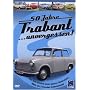 50 Jahre Trabant ...unvergessen!