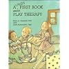 A Child's First Book about Play Therapy