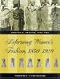 Reforming Women's Fashion, 1850-1920: Politics, Health, and Art