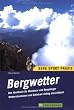 Bergwetter: Das Handbuch f�r Wanderer und Bergsteiger. Wettersituationen und Gefahren richtig einsch�tzen